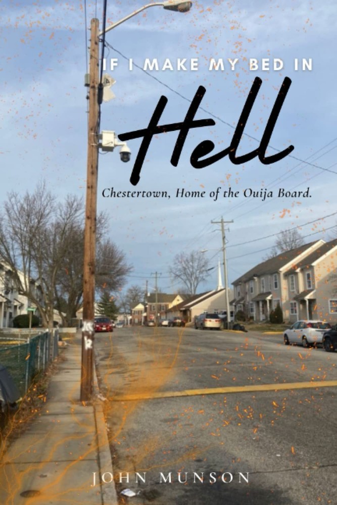 If I Make My Bed In Hell: Chestertown, Home of the Quija Board