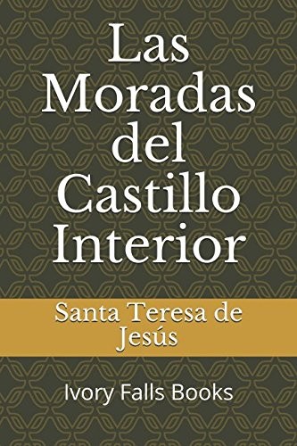 Las Moradas del Castillo Interior (Spanish Edition)