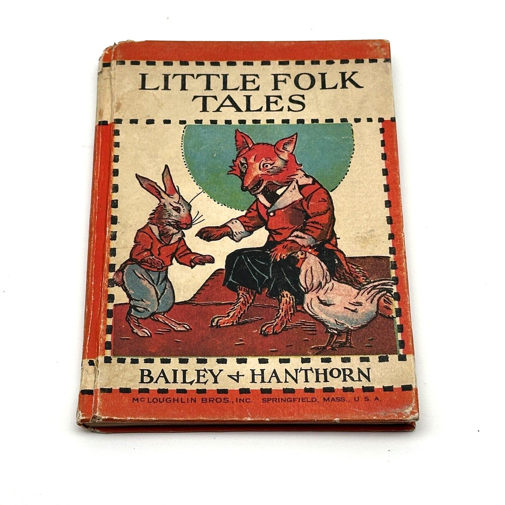 Little Folk Tales 1934 Vintage Children's Book by Bailey and Hanthorn Hardcover