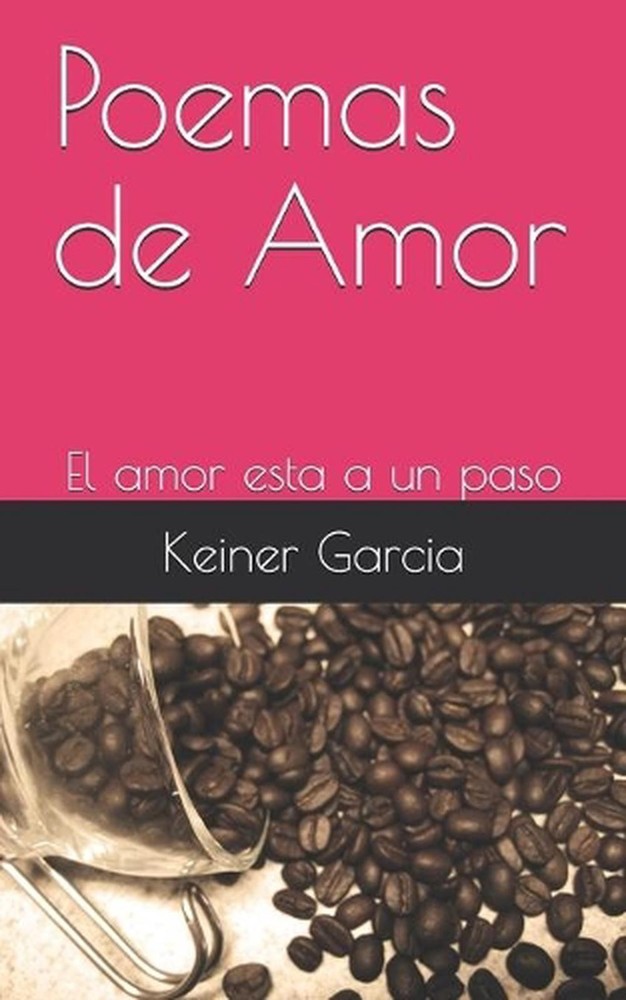Poemas de Amor: El amor esta a un paso by Keiner Garcia Paperback Book