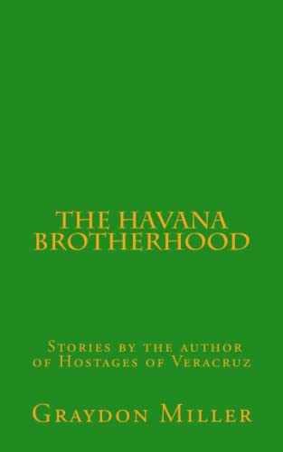 The Havana Brotherhood - Paperback, by Miller Graydon - Very Good