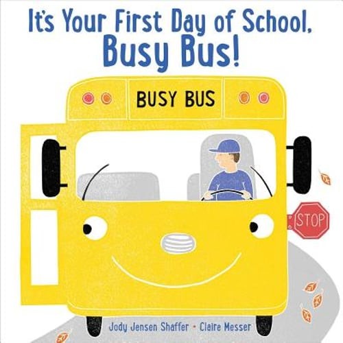 It's Your First Day of School, Busy Bus! by Jody Jensen Shaffer: Used