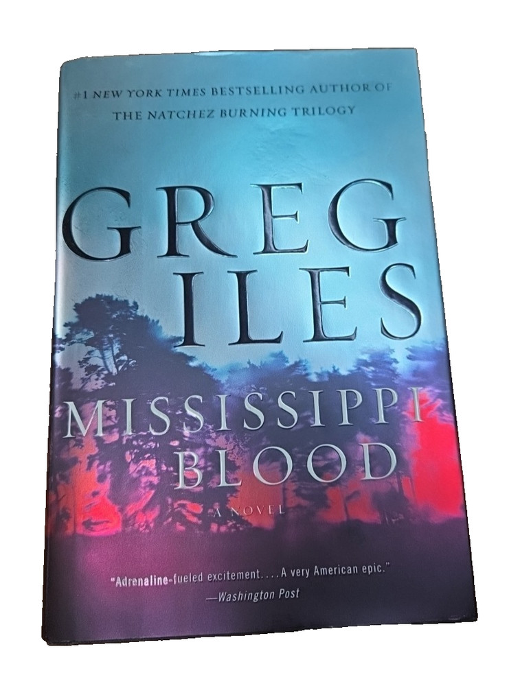 Mississippi Blood : A Novel by Greg Iles (2017, Hardcover) 1st edition