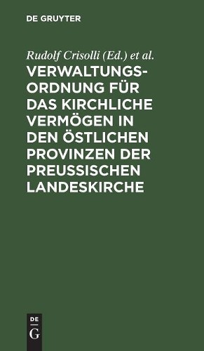 Verwaltungs-Ordnung Für Das Kirchliche Vermögen in Den Östlichen Prov (Hardback)