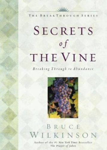 Secrets of the Vine: Breaking Through to Abundance by Wilkinson, Bruce, Good Boo