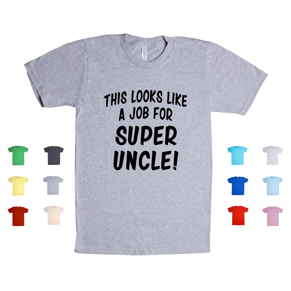 This Looks Like a Job for Super Uncle Dad superhero best brother Unisex T Shirt
