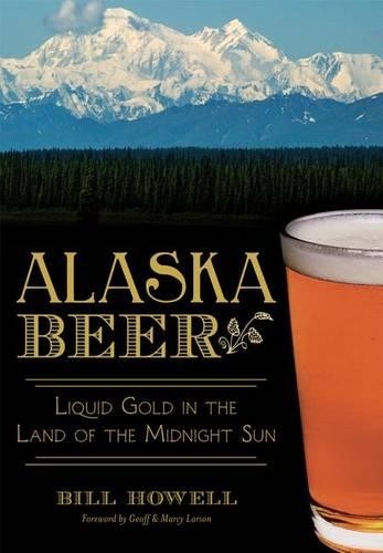 Bill Howell Alaska Beer (Paperback)Another great item from Rarewaves USA | Free delivery!