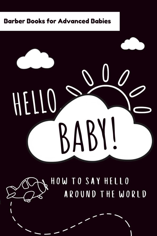 Hello Baby!: How To Say Hello Around the World