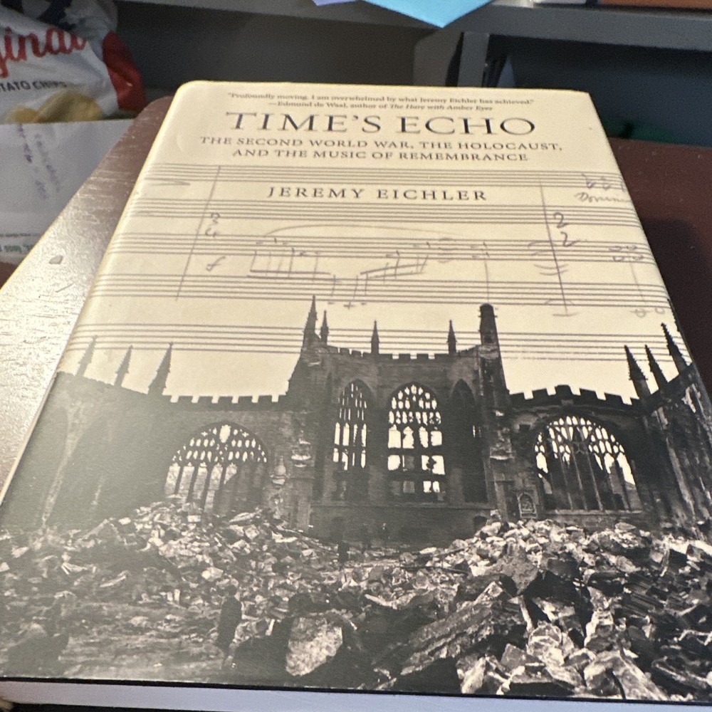 Jeremy Eichler Time's Echo WWII Holocaust Music of Remembrance Hardcover 2023