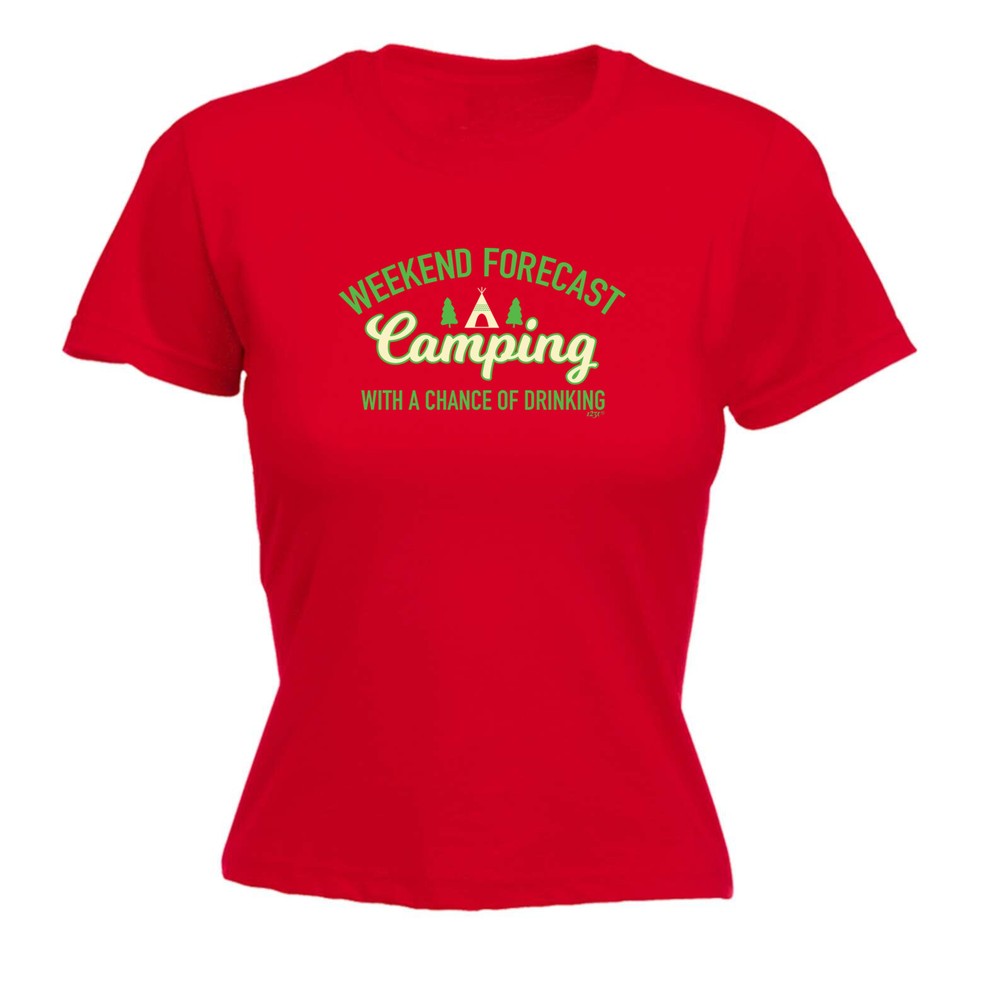 Weekend Forecast Camping With A Chance Of Drinkin - Womens T Shirt Funny T-Shirt