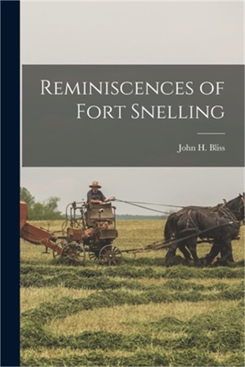Reminiscences of Fort Snelling (Paperback or Softback)