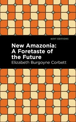 Elizabeth Burgoyne Corbett New Amazonia (Hardback) Mint EditionsAnother great item from Rarewaves USA | Free delivery!