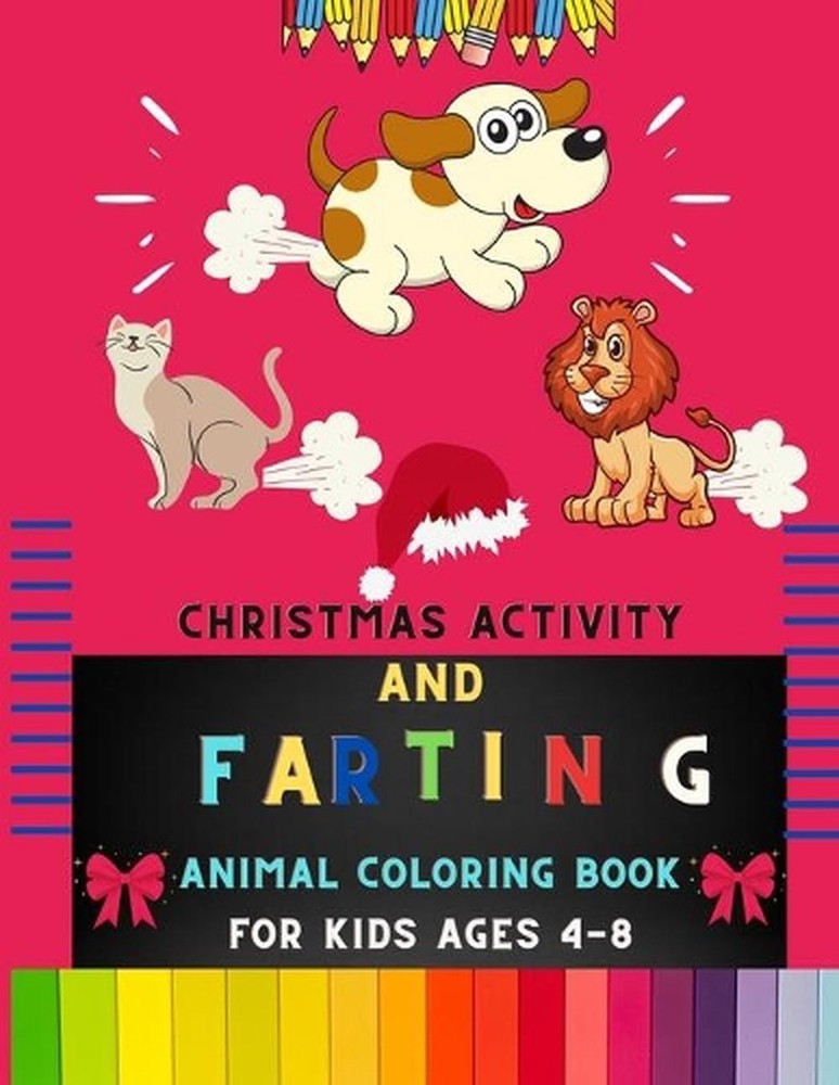 Christmas activity and farting animal coloring book for kids ages 4-8: Christmas