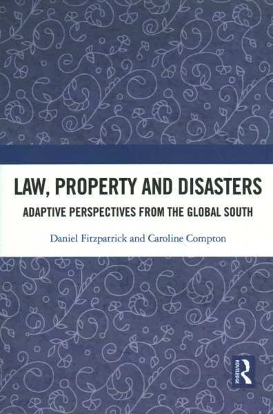 Law, Property and Disasters : Adaptive Perspectives from the Global South, Pa...