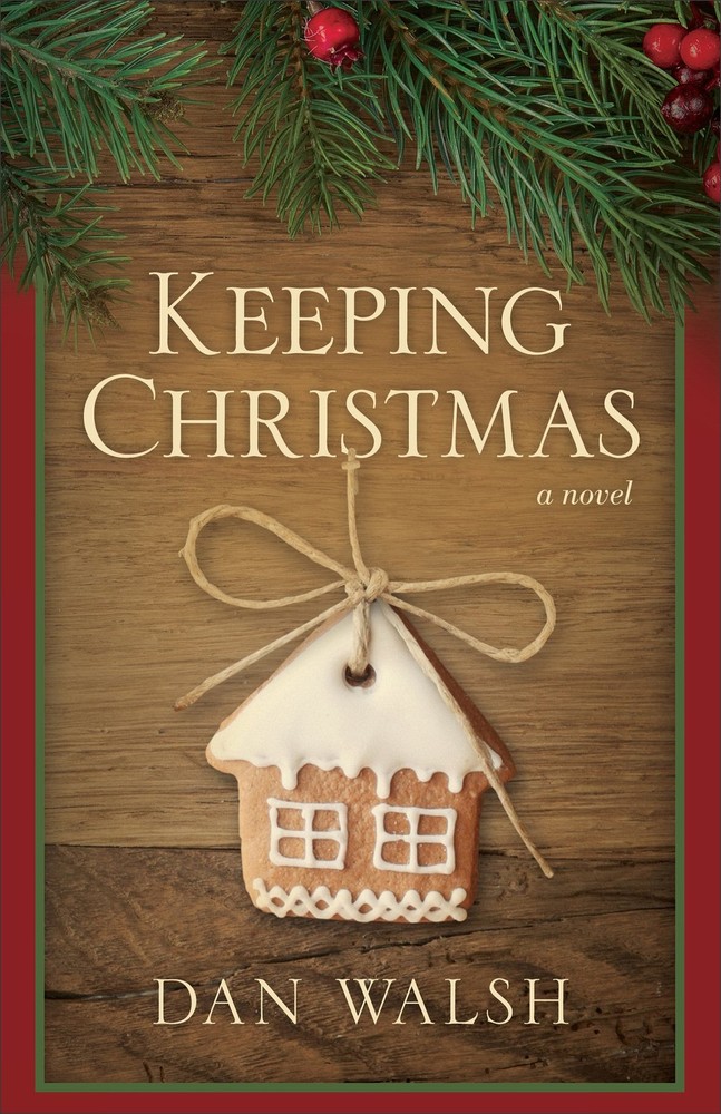 Dan Walsh's Keeping Christmas Hardcover Novel 2015 Holiday Story