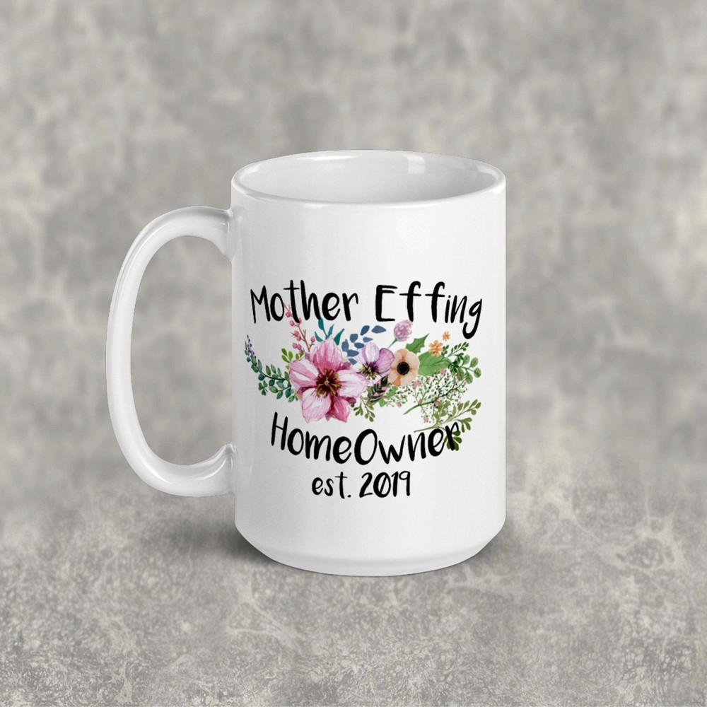 Mother Effing Homeowner 15oz Coffee Mug Personalized Coffee Cup