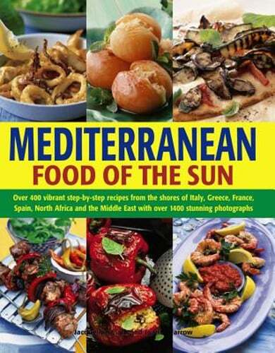 Mediterranean Cooking: A Culinary Tour of Sun-drenched Shores with Over 400