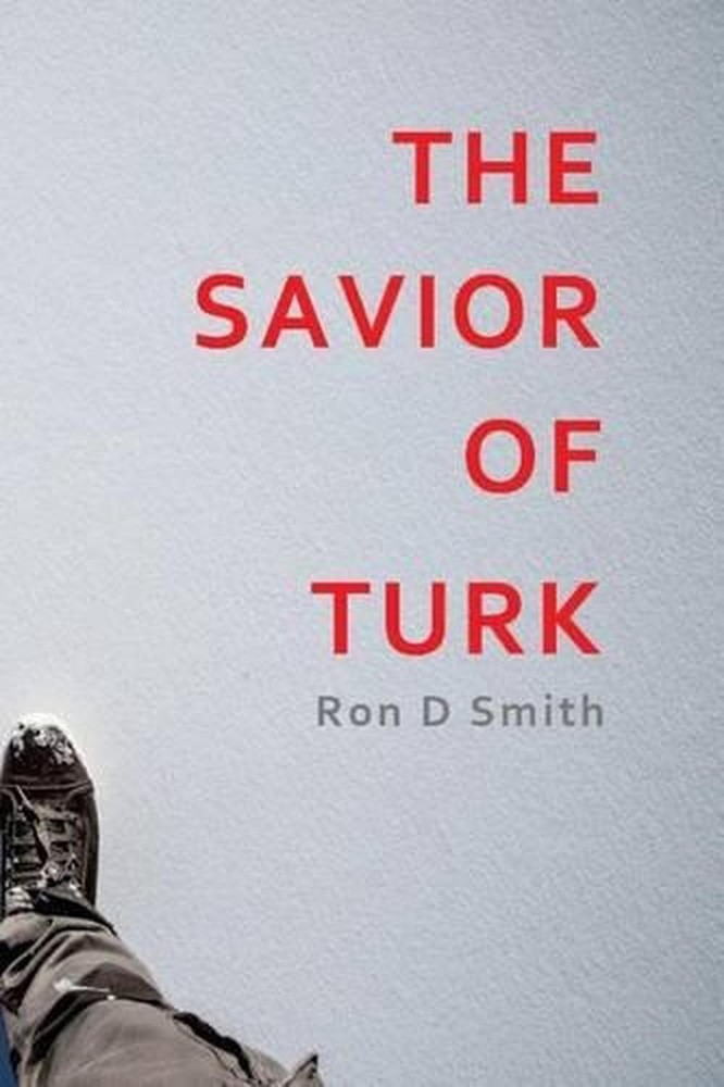 The Savior of Turk by Ron D. Smith (English) Paperback Book
