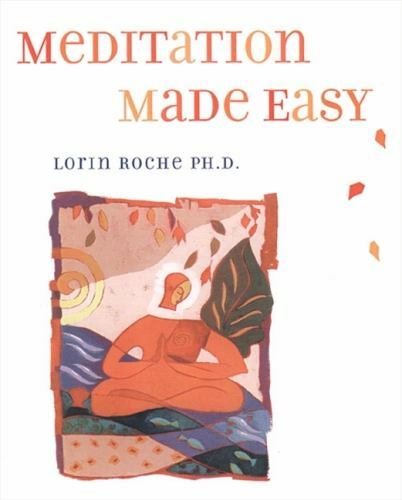 Meditation Made Easy by Lorin Roche (1998, Trade Paperback)