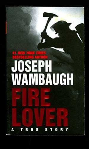 Fire Lover: A True Story ―An Edgar - Paperback, by Wambaugh Joseph - Very Good