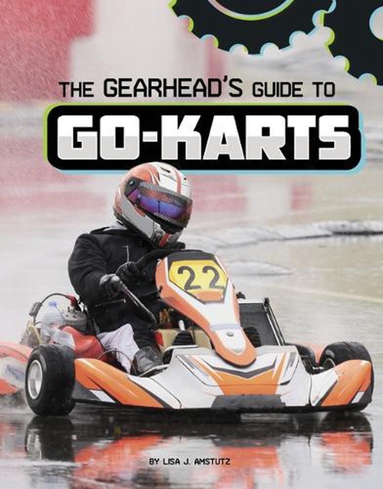 The Gearhead's Guide to Go-Karts by Lisa J. Amstutz (English) Hardcover Book