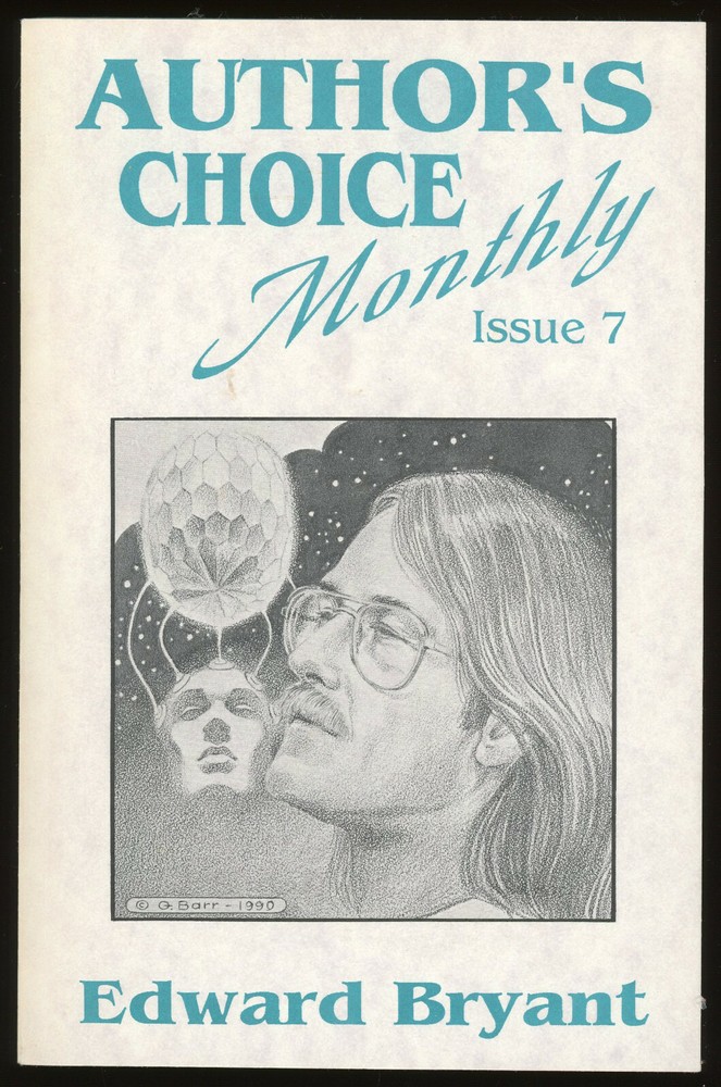 Fiction: AUTHOR'S CHOICE MONTHLY #7.Edward Bryant. 1990. Pulphouse.