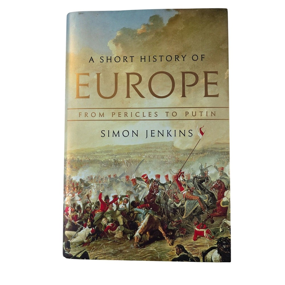 A Short History Of Europe from pericles to putin By Simon Jenkins Hardcover