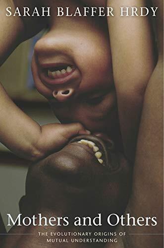 Maternal Bonds and Human Evolution by Sarah Hrdy