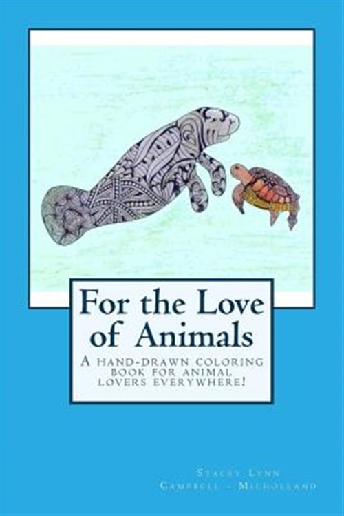 For the Love of Animals, Paperback by Milholland, Stacey Lynn Campbell, Like ...