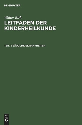 Walter Birk Säuglingskrankheiten (Hardback)