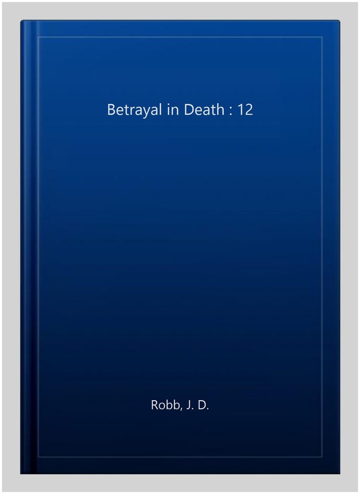 Betrayal in Death : 12, Paperback by Robb, J. D., Like New Used, Free shippin...