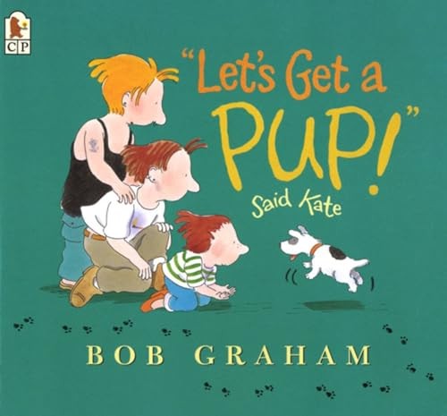 Let's Get a Pup! Said Kate, Graham, Bob