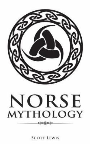 Norse Mythology: Classic Stories of the Norse Gods, Goddesses, Heroes, and Mo...