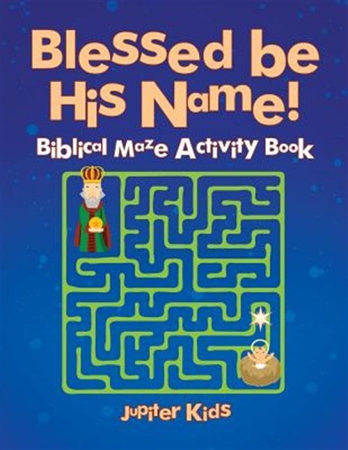 Blessed be His Name! Biblical Maze Activity Book, Brand New, Free shipping in...