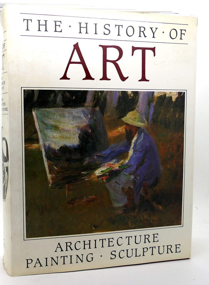 The History of Art: Architecture, Painting, Sculpture - hardcover Myers, Ber...