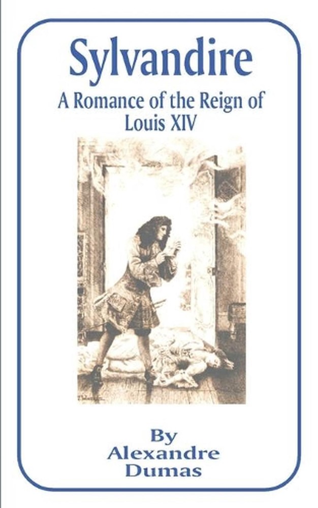 Sylvandire: A Romance of the Reign of Louis XIV by Alexandre Dumas (English) Pap