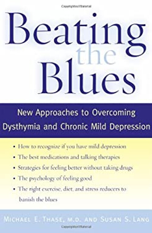 Beating the Blues : New Approaches to Overcoming Dysthymia and Ch