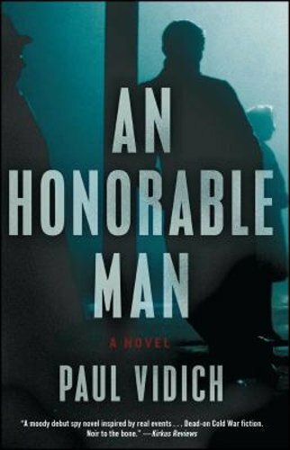 An Honorable Man by Paul Vidich: New
