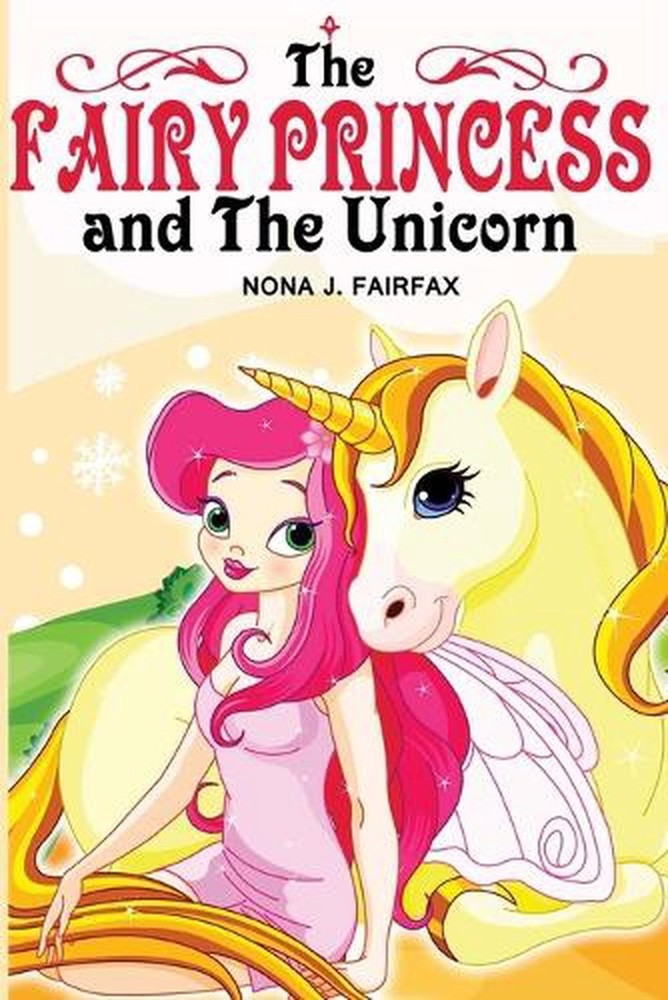 The Fairy Princess and The Unicorn Book 1 by Nona J. Fairfax (English) Paperback