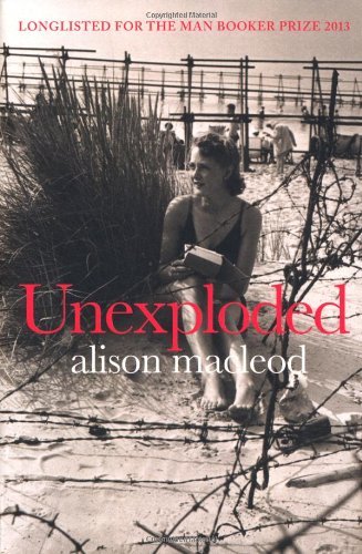 Unexploded By Alison Macleod