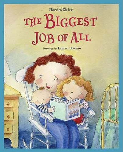 The Biggest Job of All by Harriet Ziefert: Used