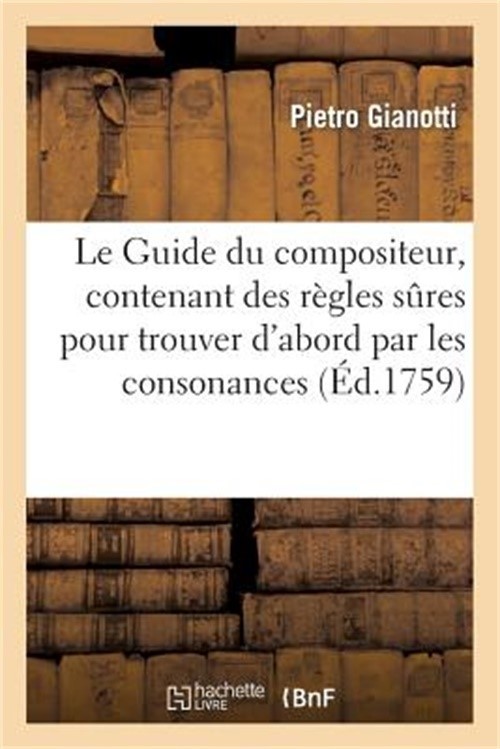Le Guide du compositeur, contenant des r�gles s�res pour trouver d'abord par les