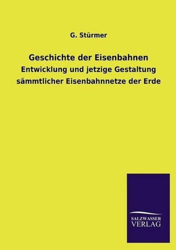 Geschichte der Eisenbahnen by G. St?rmer (German) Paperback Book