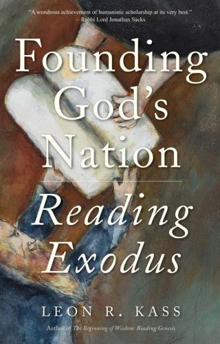 Founding God's Nation : Reading Exodus, Paperback by Kass, Leon R., Like New ...