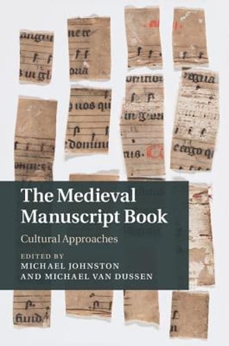 The Medieval Manuscript Book: Cultural Approaches by Michael Johnston: New