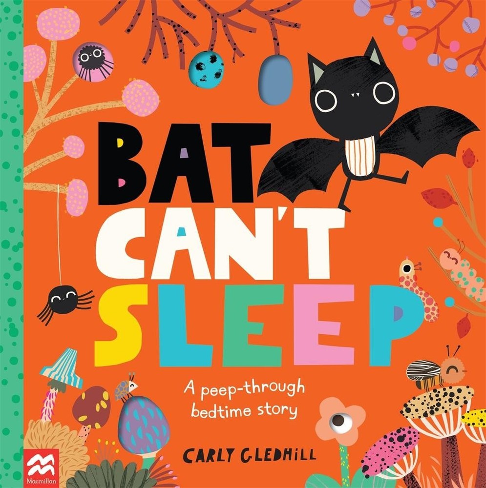 Bat Can't Sleep: A Peep-Through Adventure by Carly Gledhill Paperback Book