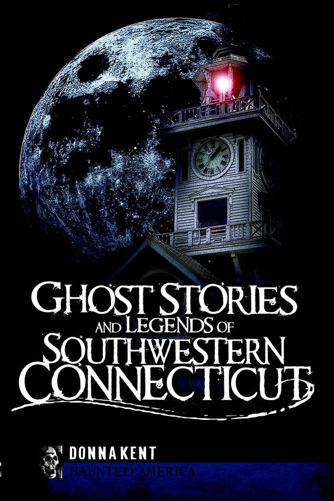 NEW The History Press Ghost Stories and Legends of Southwestern Connecticut, CT