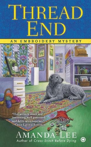 Thread End (Embroidery Mysteries), Lee, Amanda