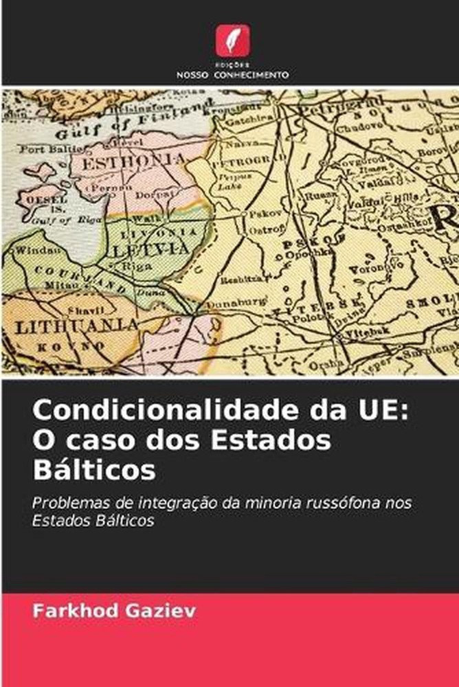 Condicionalidade da UE: O caso dos Estados B?lticos by Farkhod Gaziev (Portugues