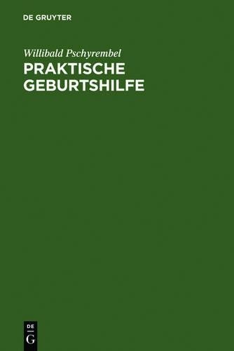 Willibald Pschyrembel Praktische Geburtshilfe (Hardback)